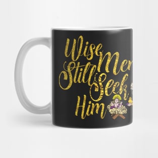 Wise Men Still Seek Him Mug